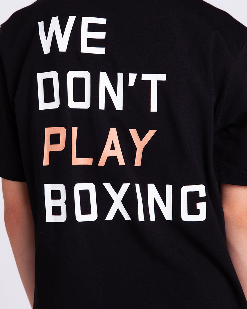 We Don't Play Boxing T-Shirt - Black